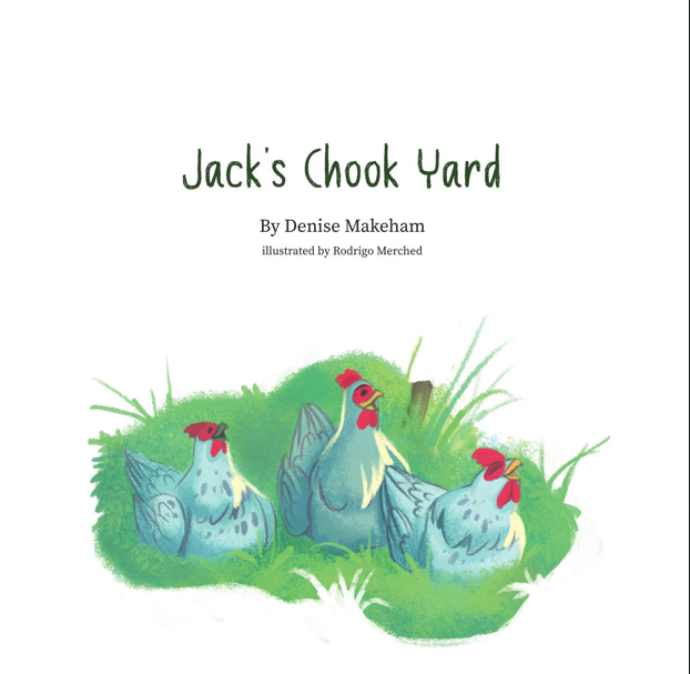Jack’s Chook Yard, by Denise Makeham
