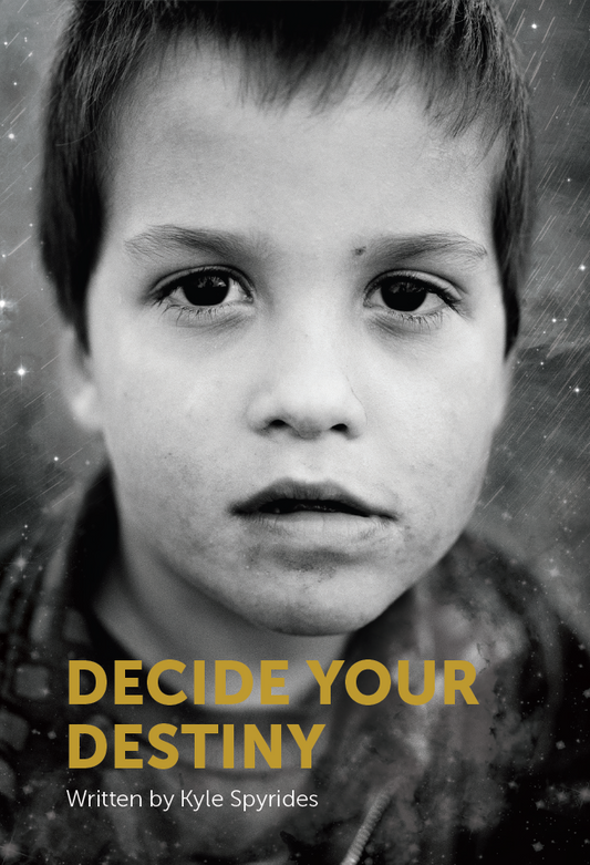 Decide Your Destiny, by Kyle Spyrides