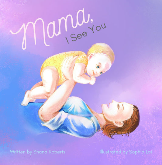 Mama, I See You, by Shana Roberts
