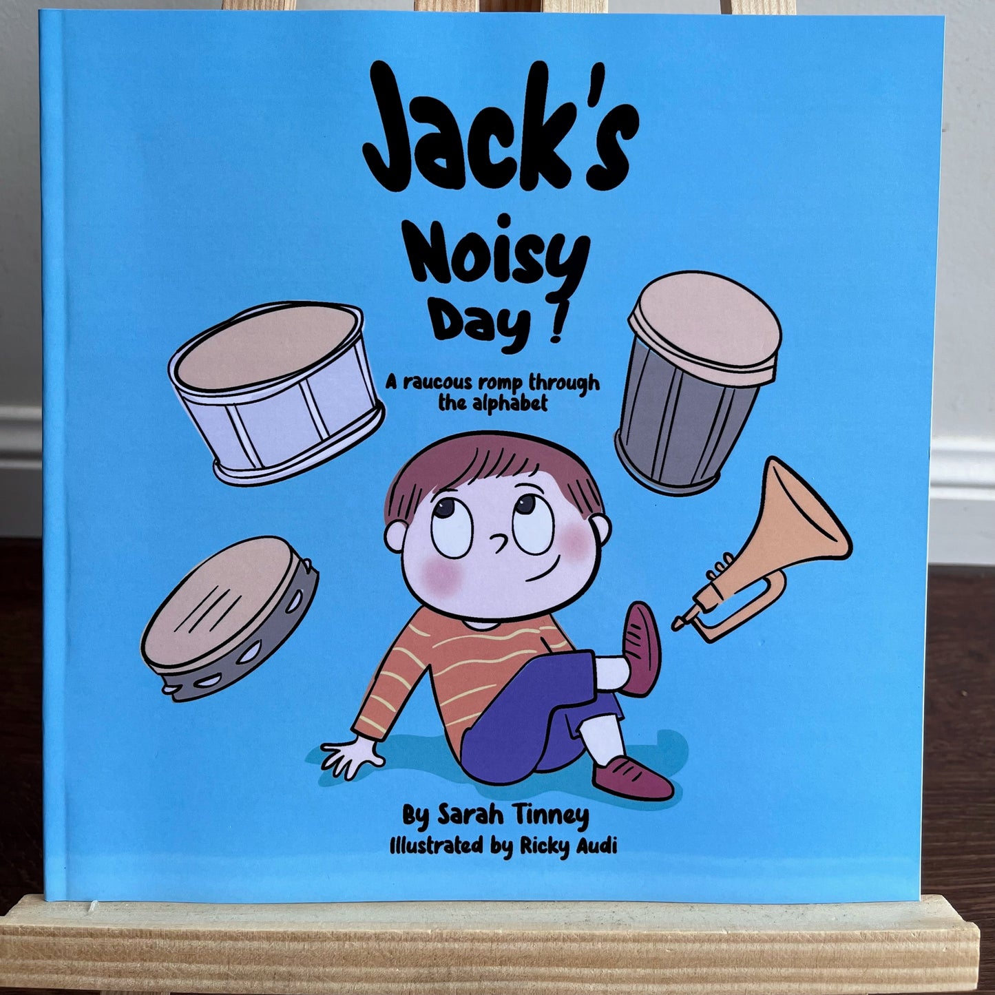 Jack’s Noisy Day: A raucous romp through the alphabet, by Sarah Tinney