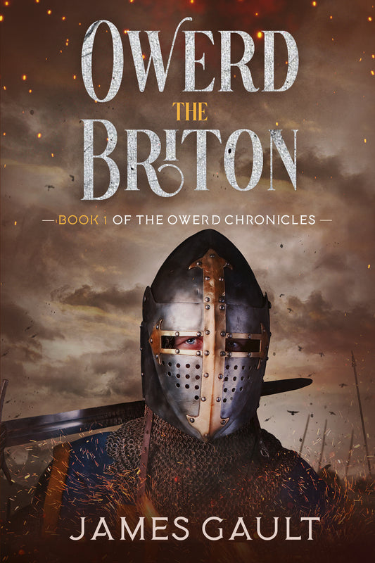 Owerd the Briton – Book 1 of the Owerd Chronicles, by James Gault